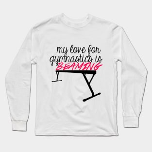 Love for Gymnastics is Beaming Long Sleeve T-Shirt